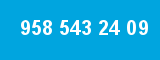 958 543 24 09